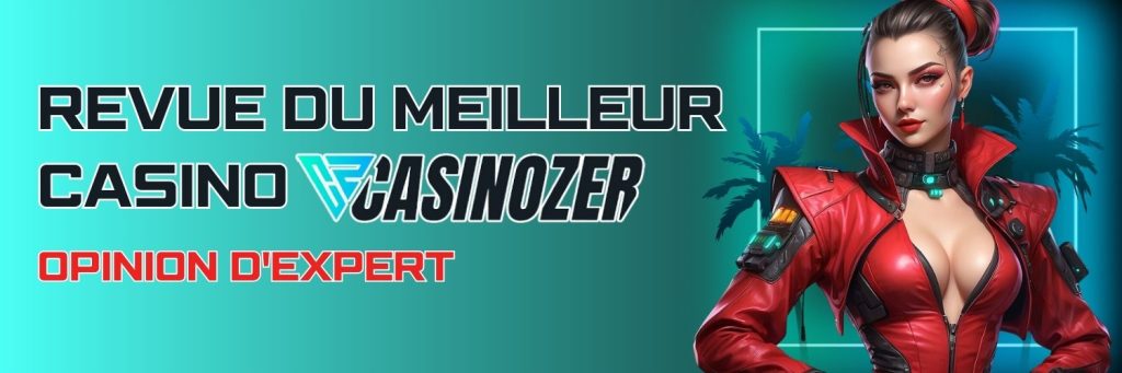 Revue du meilleur casino Casinozer. Opinion d'expert