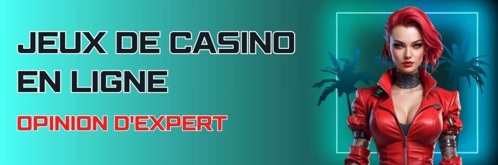 Jeux de casino en ligne. Opinion d'expert